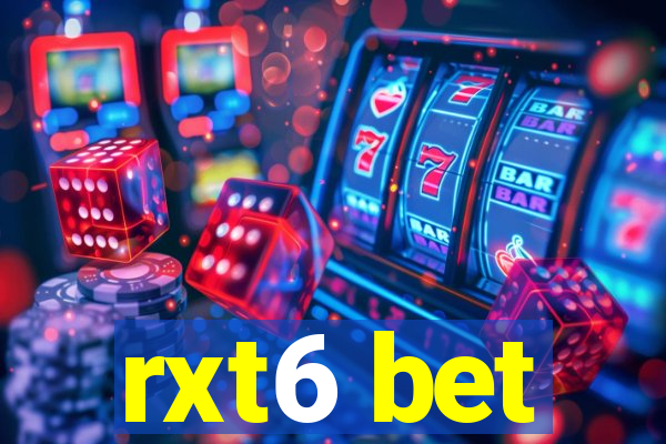 rxt6 bet